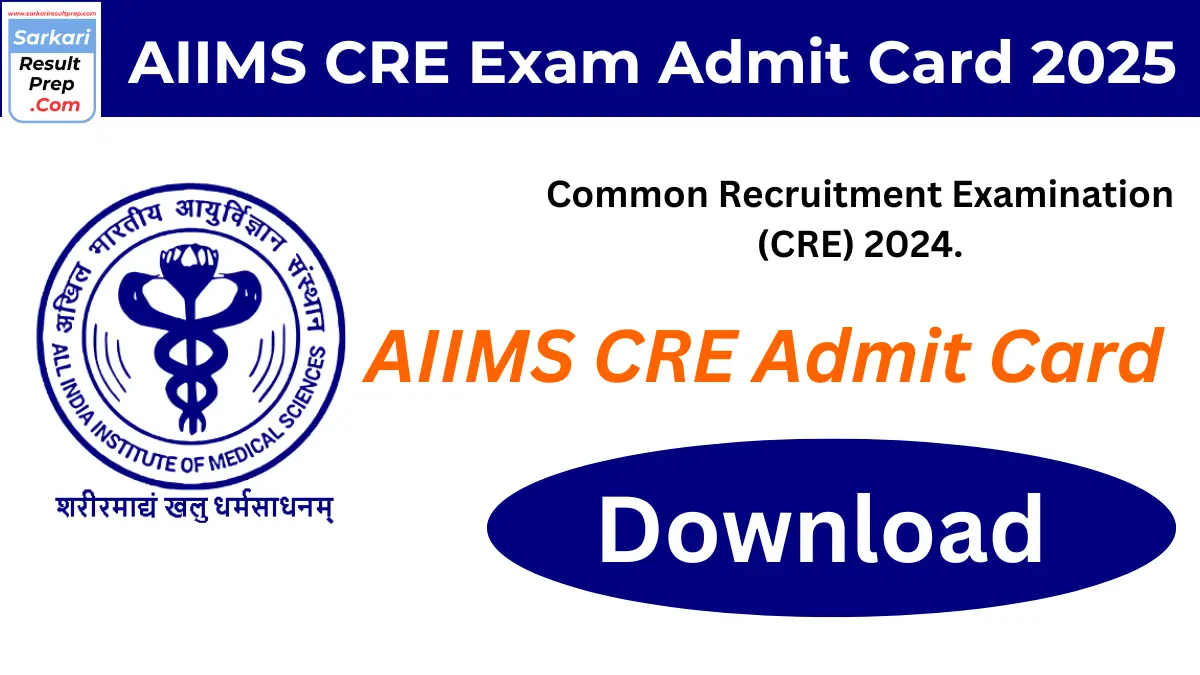 AIIMS CRE Exam Admit Card 2025